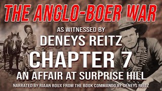 The Anglo Boer War as witnessed by Deneys Reitz  Chapter 7 [upl. by Atled959]