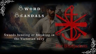 The Sword Scandals  Swords Breaking Of Bending In The Victorian Navy [upl. by Mord]