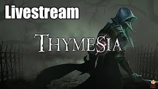 Thymesia  Livestream Finally Checking It Out [upl. by Anerual]