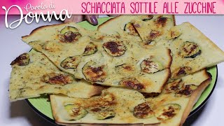 Ricetta schiacciata sottile alle zucchine facile e veloce [upl. by Kovacs]