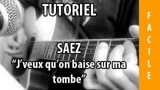 Saez  Jveux quon baise sur ma tombe  Tuto Guitare [upl. by Maisie74]