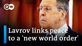 Russian Foreign Minister Lavrov Peace talks must focus on creating a new world order  DW News [upl. by Yekram]