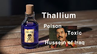 The ThalliumTI Information history  Toxic Assassination Poison Hussein [upl. by Nikolia122]