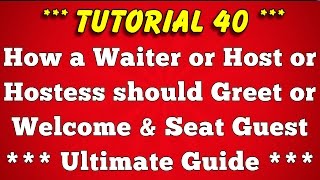 How a Waiter or Host Greet or Welcome and Seat Guest at Restaurant Tutorial 40 [upl. by Ahter]