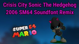 Crisis City Sonic The Hedgehog 2006 SM64 Soundfont Remix Guardian Metal Sonic In SM64 Download [upl. by Lecirg434]