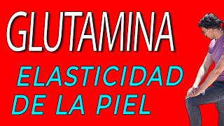 Beneficios de la Glutamina en la Piel y su elasticidad [upl. by Nauqyaj]