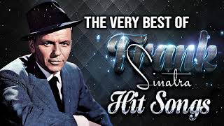 The Best of Frank Sinatra Songs Ever  Most Popular Frank Sinatra Songs Of All Time [upl. by Camilo]