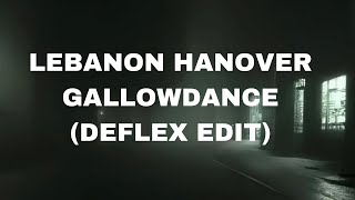 Lebanon Hanover  Gallowdance Deflex Rave Edit [upl. by Alvina]