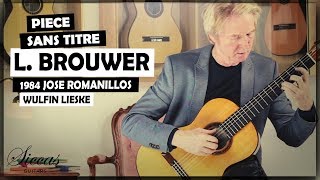 Wulfin Lieske plays Pièce sans Titre by Leo Brouwer on a 1984 José Luis Romanillos [upl. by Idolem486]