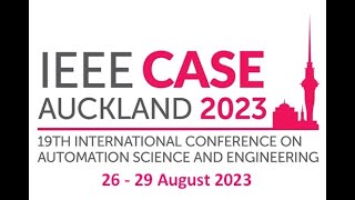 IEEE CASE 2023 Auckland [upl. by Strain]