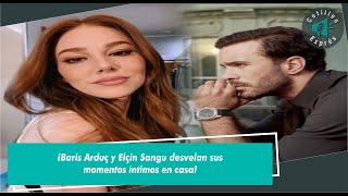 ¡Baris Arduç y Elçin Sangu desvelan sus momentos íntimos en casa [upl. by Claman]