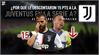 ¿Por que la Juventus perdió 15 puntos en la Serie A  El escándalo de las plusvalias [upl. by Lenz]