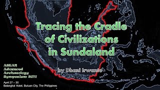 Presentation “Tracing the Cradle of Civilizations in Sundaland” [upl. by Alon653]