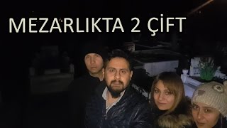 MEZARLIKTA 2 ÇİFT  KALBİ OLAN İZLEMESİN [upl. by Aifos427]