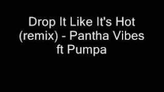 Drop It Like Its Hot remix  Pantha Vibes ft Pumpa [upl. by Helbona]