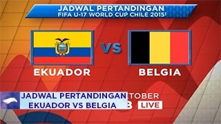 JADWAL PERTANDINGAN EKUADOR VS BELGIA FIFA U17 WORLD CUP 2015  PROMO RTV [upl. by Perdita]