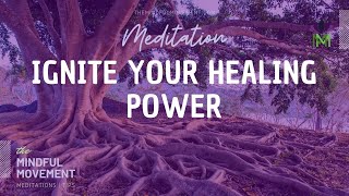 Meditation to Ignite Your Healing Power  SelfHealing Reset  Mindful Movement [upl. by Soisatsana]