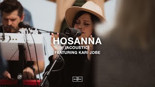 Hosanna Acoustic feat Kari Jobe  The Belonging Co [upl. by Odranoel403]