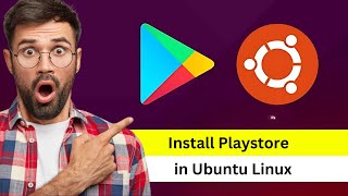 How To Install Play store on Ubuntu  Run Android Apps on Linux  Google Play Store on Linux Ubuntu [upl. by Cenac]