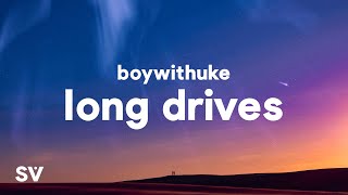 BoyWithUke  Long Drives Lyrics [upl. by Slaby]