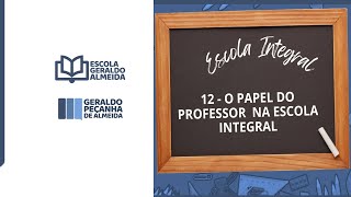 A ESCOLA INTEGRAL O PAPEL DO PROFESSOR [upl. by Gagnon]