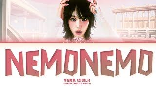 YENA최예나 네모네모 NEMONEMO Lyrics Color Coded Lyrics [upl. by Burta]