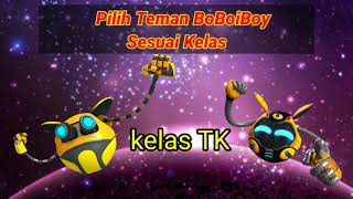 Pilih Teman BoBoiBoy Sesuai Kelas Kalian [upl. by Adnic75]