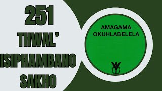 AMAGAMA OKUHLABELELA 251  THWAL ISIPHAMBANO SAKHO  SOUTH AFRICAN GOSPEL MUSIC [upl. by Kelley]