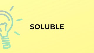 What is the meaning of the word SOLUBLE [upl. by Alyaj]