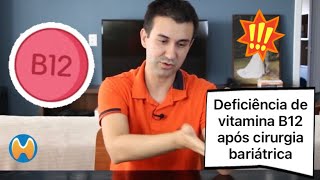 Deficiência de vitamina B12 após cirurgia bariátrica [upl. by Kirtap]