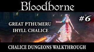 Great Pthumeru Ihyll Chalice Walkthrough  Bloodborne [upl. by Nylyak]