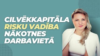 Kristiāna Boša Cilvēkkapitāla risku vadība nākotnes darbavietā [upl. by Nylle]