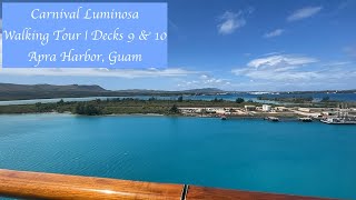 Carnival Luminosa Walking Tour  Decks 9 amp 10  Apra Harbor Guam [upl. by Enelrahs]