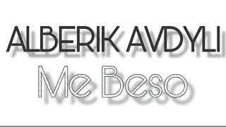 Alberik Avdyli  Me beso Prod by ERO [upl. by Mitzie]