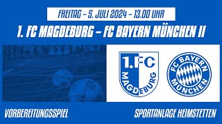 Testspiel 1 FC Magdeburg  FC Bayern München II [upl. by Harim]