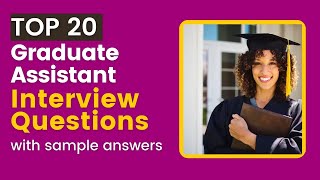 Graduate Assistant Interview Questions and Answers for 2024 [upl. by Gherardo127]