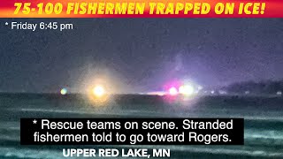 BREAKING NEWS UPDATE Rescue Of 75100 Ice Fishermen Underway On Upper Red Lake MN [upl. by Cotter570]