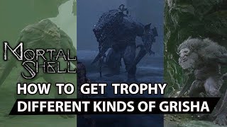 Mortal Shell  Different Kinds Of Grisha Trophy Guide All Grisha Locations [upl. by Iclehc788]