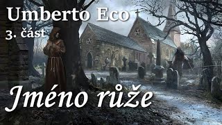 Umberto Eco  Jméno růže 3 část CZ [upl. by Aihsiym263]