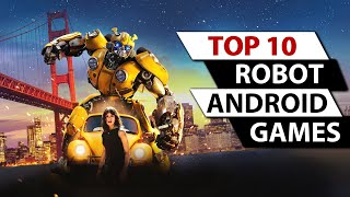 TOP 10 BEST ROBOT GAMES FOR ANDROID  HIGH GRAPHICS  ROBOT FIGHTING GAMES ANDROID [upl. by Risan]