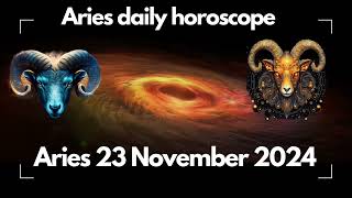 Aries 23 November 2024 horoscope  Aries daily predictions  Aries today horoscope aries [upl. by Tabber551]