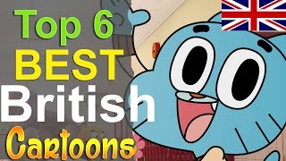 Top 6 Best British Cartoons [upl. by Alleyn392]