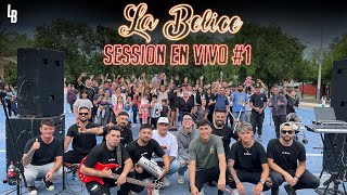 LA BELICE  Session En Vivo 1 [upl. by Nelle]