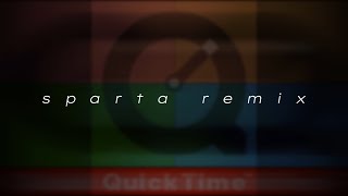 V2  Extended QuickTime  Sparta Remix [upl. by Eiggam]