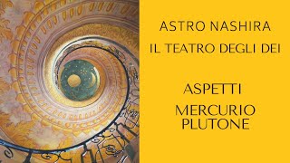 IL TEATRO DEGLI DEI ASPETTI MERCURIO  PLUTONE  Astrologia evolutiva con Astro Nashira [upl. by Daley]