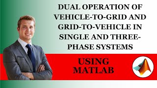 Dual Operation of VehicletoGrid and GridtoVehicle in Single and ThreePhase Systems [upl. by Yarazed]