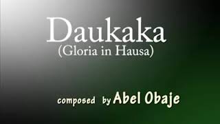 DAUKAKA Gloria in Hausa complete chant gregorian  in hausa [upl. by Sander]