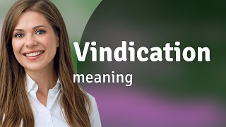 Vindication  what is VINDICATION definition [upl. by Psyche]