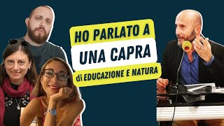 Ho Parlato a una Capra di Educazione e Natura con il Professor Ezio Del Gottardo I The Digital Moon [upl. by Ingeborg]