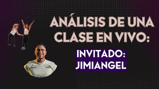 Ep46 Análisis de clase en vivo Jimiangel [upl. by Aerdnac]